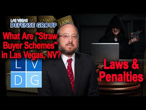 What are &quot;straw buyer schemes&quot; in Las Vegas, Nevada? Laws &amp; penalties