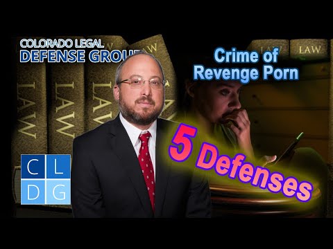 LEGAL ANALYSIS: Arrested for revenge porn in Colorado? 5 defenses