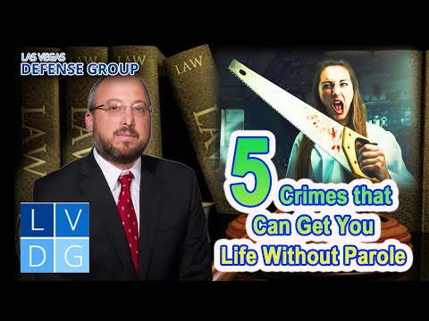5 Crimes That Carry &quot;Life Without Parole&quot; in Nevada -- L.W.O.P. Explained by Defense Attorney
