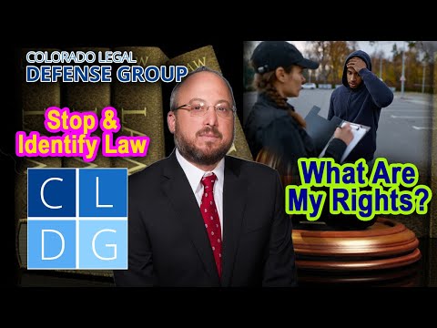 Stop &amp; Identify Law in Colorado: What Are My Rights?