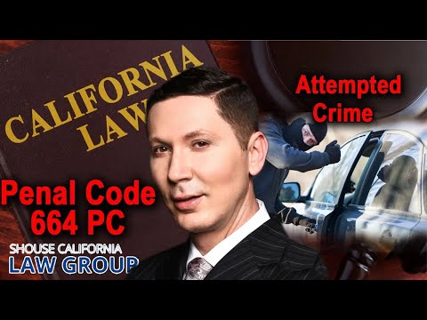 Penal Code Â§ 664 PC â "Attempted Crimes" in California