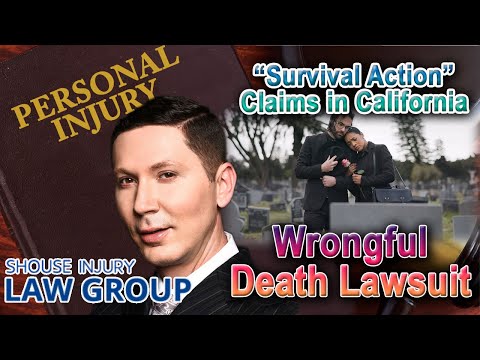 What Are “Survival Action” Claims? -- California Wrongful Death Attorney Explains