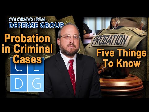 Probation in Colorado Criminal Cases – 5 Things to Know